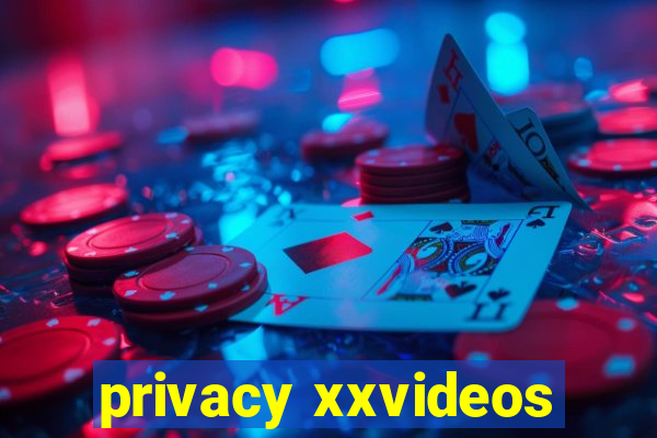 privacy xxvideos